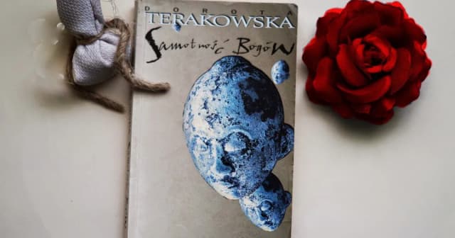 Recenzja książki samotność bogów doroty terakowskiej - odkryj jej tajemnice Recenzja książki samotność bogów doroty terakowskiej - odkryj jej tajemnice